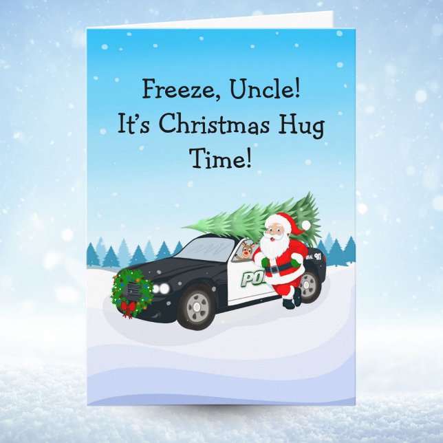 Merry Christmas Freeze, Uncle! Santa With Cop Car Karte (Von Creator hochgeladen)