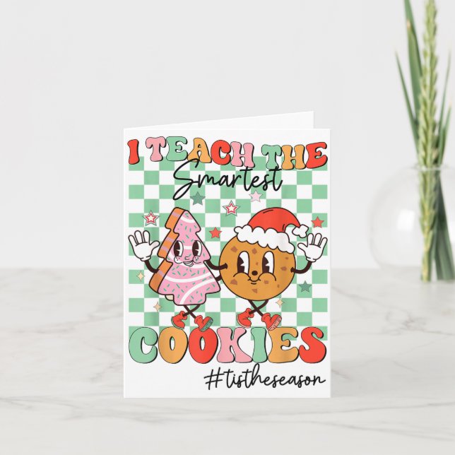 Merry Christmas I Teach The Smartest Cookies Teach Karte (Vorderseite)