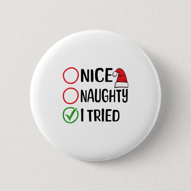 Merry Christmas Nice Naughty I Tried Christmas Lis Button (Vorderseite)