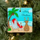 Merry Christmas Santa on Beach with Reindeer  Keramikornament<br><div class="desc">Hand drawn Snow bird humor. Santa Claus sitting on a beach in a lawn chair with a reindeer looking out over the ocean.</div>