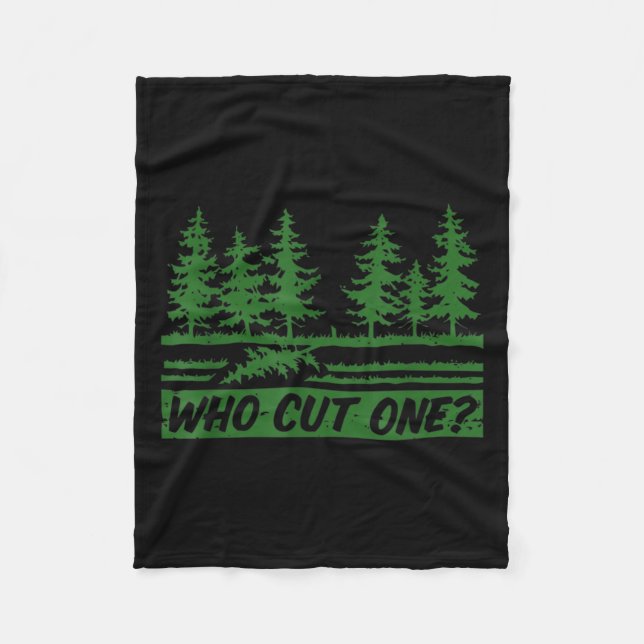 Merry Christmas Who Cut The Tree_ _1  Fleecedecke (Vorderseite)