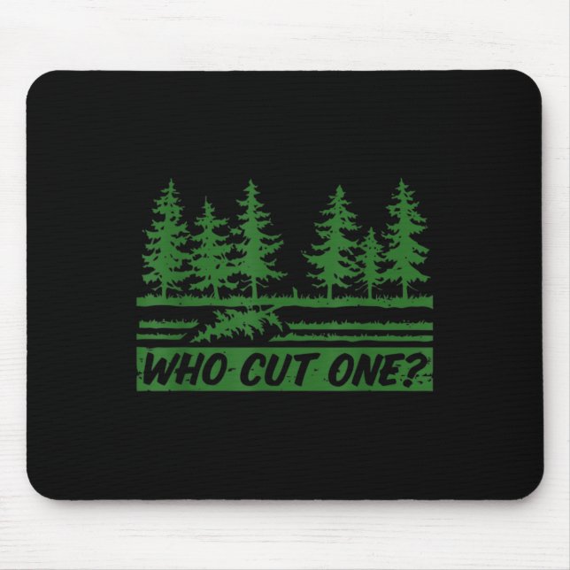 Merry Christmas Who Cut The Tree_ _1  Mousepad (Vorne)