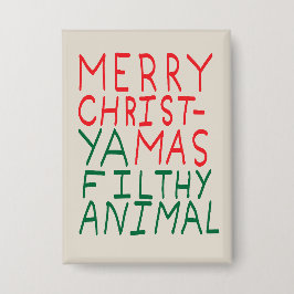 Merry Christmas ya filthy animal typography Button