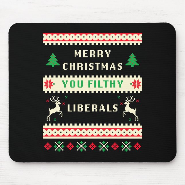 Merry Christmas You Filthy Liberals – Funny Retro  Mousepad (Vorne)