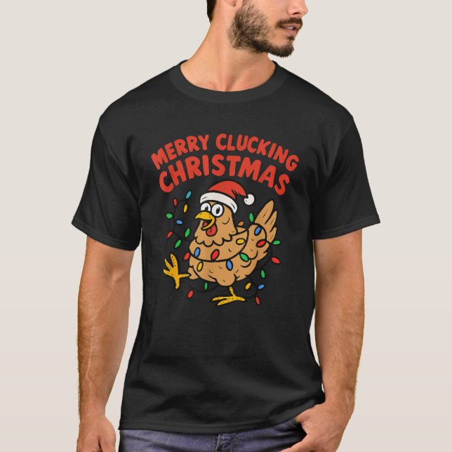 Merry Clucking Christmas Chicken Funny Chicken Pun T-Shirt (Vorderseite)