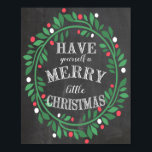Merry Little Christmas Chalkboard Print Poster<br><div class="desc">Have yourself a merry little time decorating.  Spruce up your holiday decor with this unique chalkboard design.  Be sure to check my shop for similar coordinating designs and products.</div>
