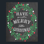 Merry Little Christmas Chalkboard Print Poster<br><div class="desc">Have yourself a merry little time decorating.  Spruce up your holiday decor with this unique chalkboard design.  Be sure to check my shop for similar coordinating designs and products.</div>