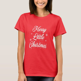 Merry Little Christmas T-Shirt