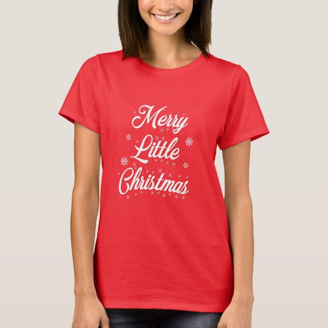 Merry Little Christmas T-Shirt (Vorderseite)