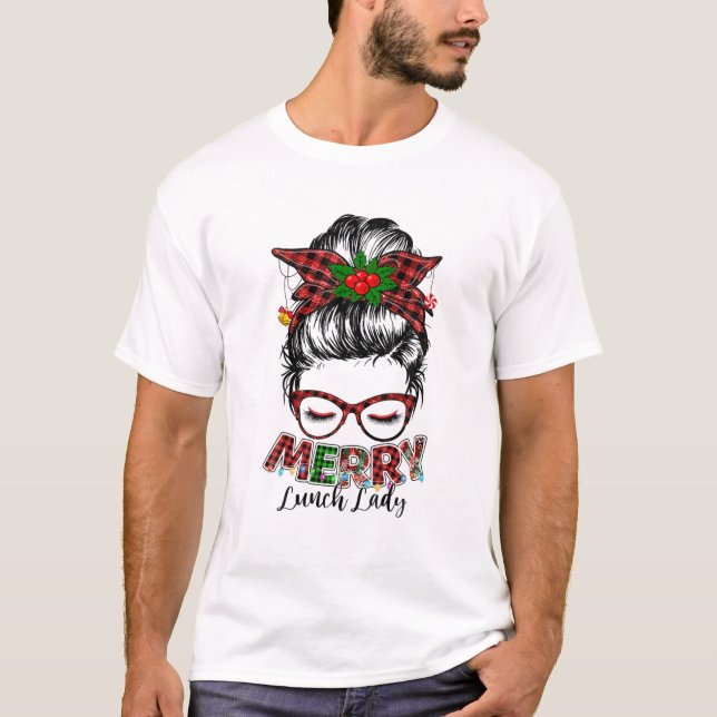 Merry Lunch Lady Messy Bun Santa Lunch Lady Christ T-Shirt (Vorderseite)