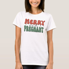 Merry & Pregnant T-Shirt