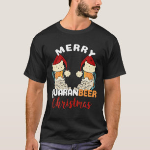 Merry Quaranbeer Christmas Quarantine Beer Christm T-Shirt