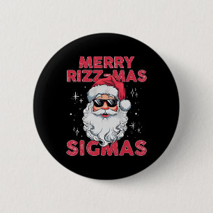 Merry Rizz-mas Sigmas Santa Sungles Christmas Holi Button