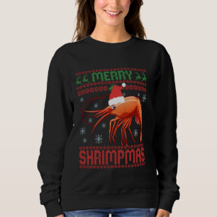 Merry Shrimpmas Funny Shrimp Ugly Christmas Sweet Sweatshirt