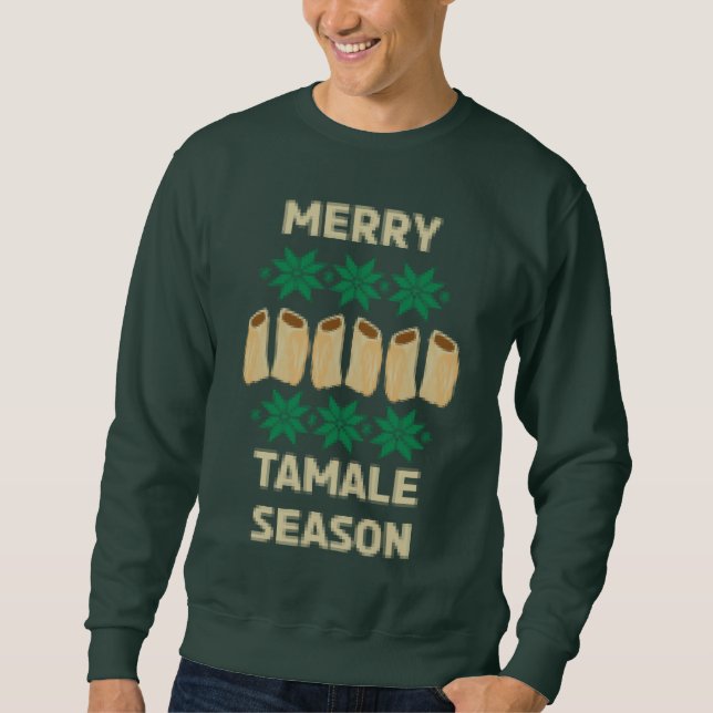 Merry Tamale Season Ugly Holiday Sweater Sweatshirt (Vorderseite)