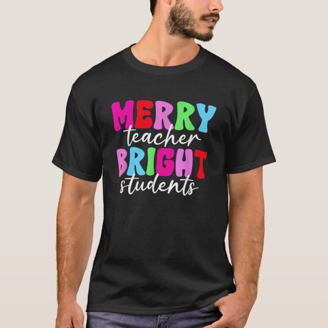Merry Teacher Bright Students Retro Groovy Funny C T-Shirt (Vorderseite)