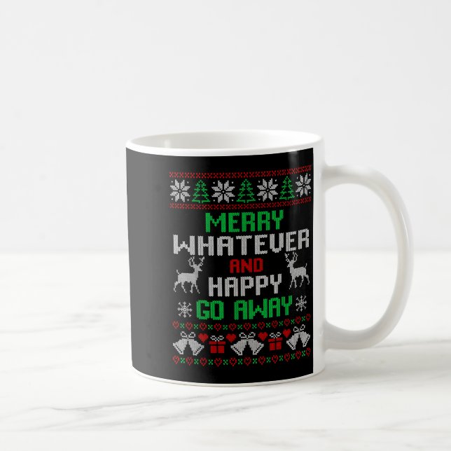 Merry Whatever And Happy Funny Christmas Go Away U Kaffeetasse (Rechts)