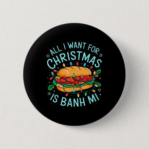 Merry Xmas alles, was ich für Weihnachten Banh Mi  Button