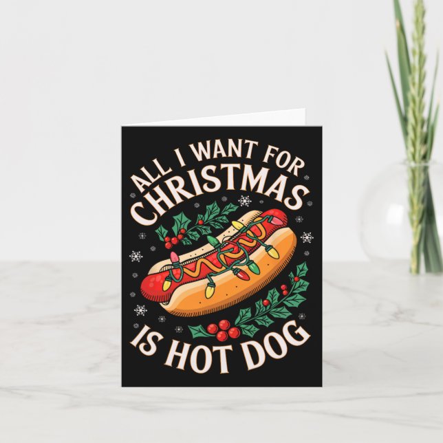 Merry Xmas alles, was ich für Weihnachten Hot Dog  Karte (Vorderseite)