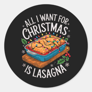 Merry Xmas alles, was ich für Weihnachten Lasagna Runder Aufkleber