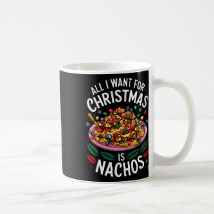 Merry Xmas alles, was ich für Weihnachten Nachos M Kaffeetasse