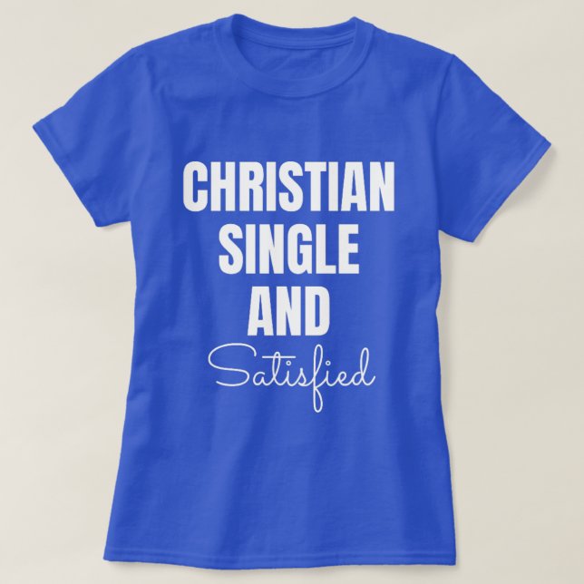 Mesdames Chrétienne célibataire et T-shirt satisfa (Design devant)