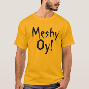 Meshy Oy! Lustiger T - Shirt