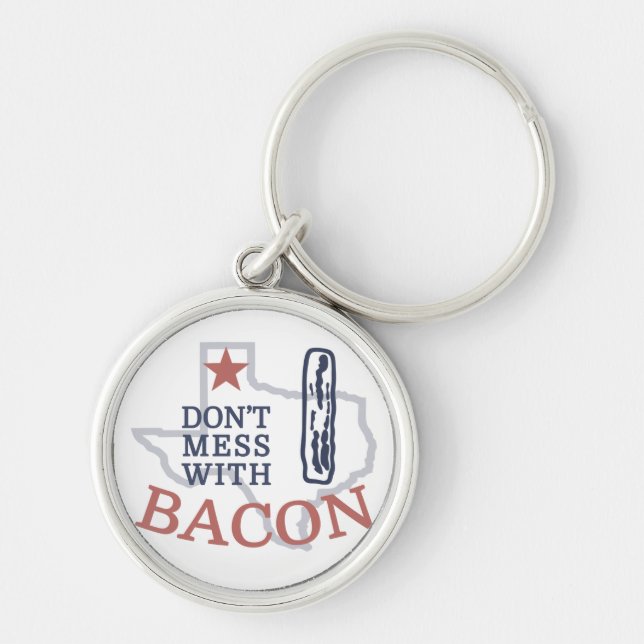 Mess dich nicht mit Bacon Schlüsselanhänger (Vorne)