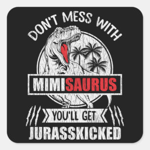 Mess dich nicht mit Mimi Saurus Dinosaur Familienm Quadratischer Aufkleber
