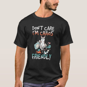 Mess Don't Care is Chaos Friendly Spaß kitten P T-Shirt