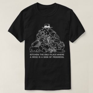 Mess ist ein Zeichen des Fortschritts T-Shirt