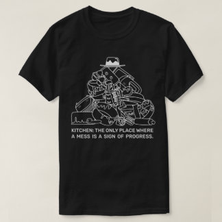 Mess ist ein Zeichen des Fortschritts T-Shirt