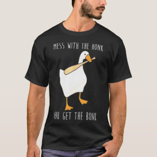 Mess With The Honk Vous Obtenez Le T-Shirt Bonk402