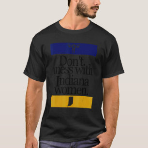Messe dich nicht mit Indiana Women Pro Choice Wome T-Shirt