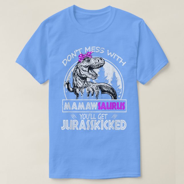 Messe dich nicht mit Mamawsaurus, du bekommst Jura T-Shirt (Design vorne)
