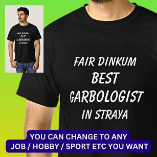Messe Dinkum BEST GARBOLOGIST in Straya T-Shirt