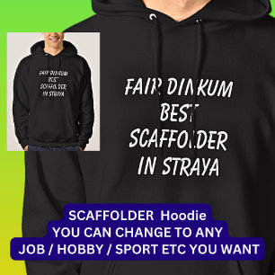 Messe Dinkum BEST SCAFFOLDER in Straya Hoodie