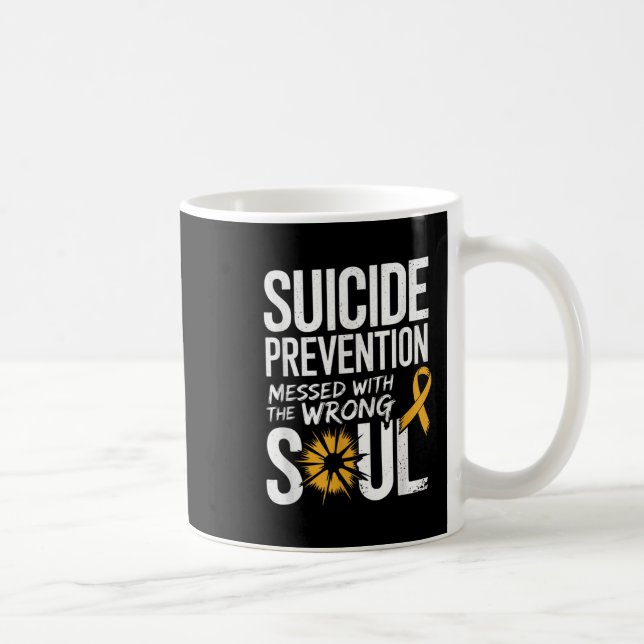 Messed With The Wrong Soul Suicide Prevention Awar Kaffeetasse (Rechts)