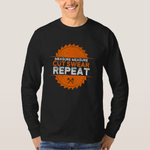 Messen geschnitten Swear Wiederholung Holzarbeit T-Shirt