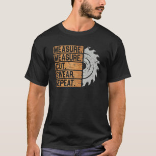 Messen Messen Schneiden Schwören Wiederholen Handw T-Shirt