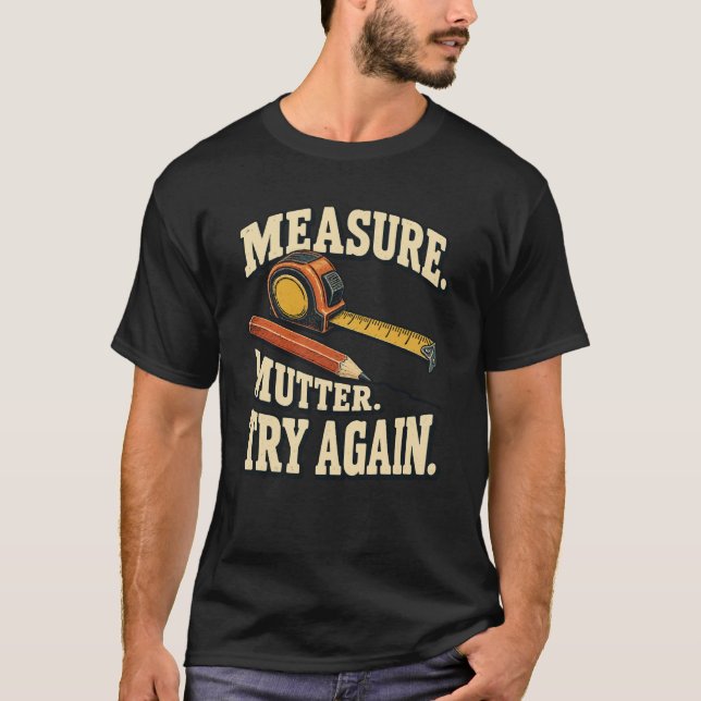 Messen, nochmal versuchen T-Shirt (Vorderseite)