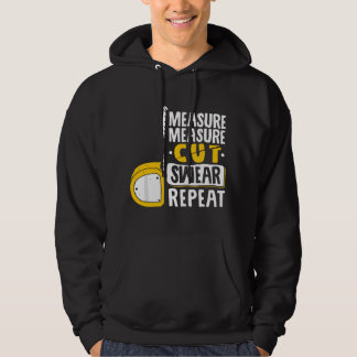 Messen Schneiden Schwören Wiederholen - Holzbearbe Hoodie