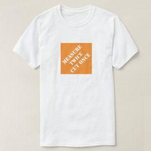 Messen Sie zweimal geschnitten einmal lustigen Vat T-Shirt