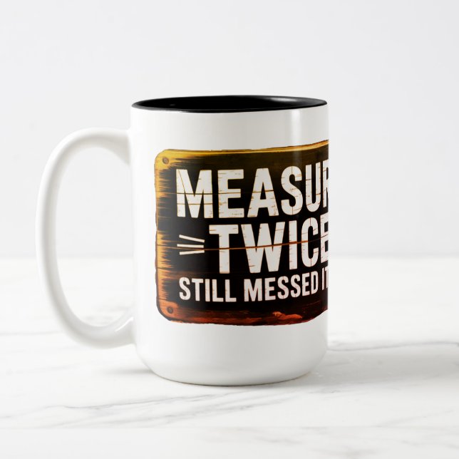 Messen Sie zweimal. Noch hat es vermasselt. Zweifarbige Tasse (Links)