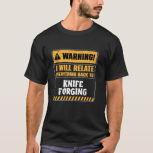 Messer schmieden T-Shirt