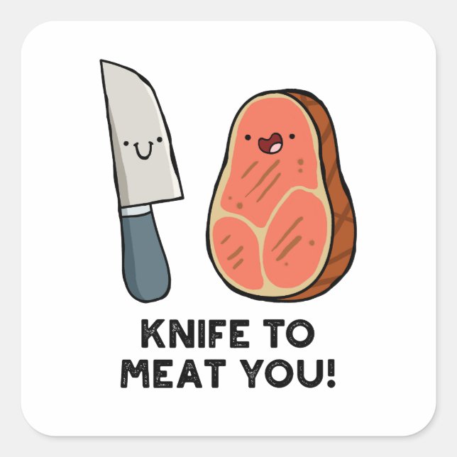 Messer zum Fleisch Sie Steak Pun Aufkleber (Vorderseite)