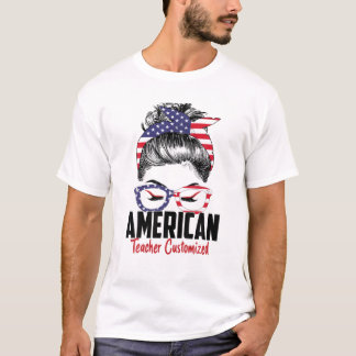 Messy Bun American Teacher Customized 4. Juli Ame T-Shirt