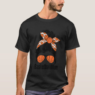 Messy Bun Basketball Mama Life Basketball Mütter T-Shirt