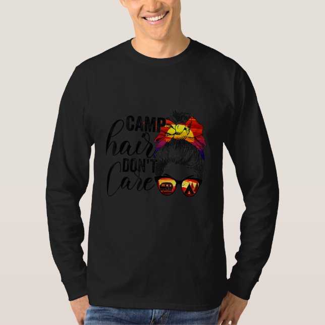 Messy Bun Camp Hair Don't Care  Camping Quote T-Shirt (Vorderseite)