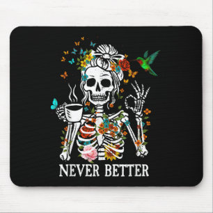 Messy Bun Drink Kaffee Frauen nie besser Skele Mousepad